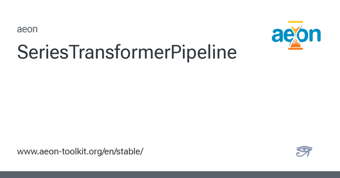SeriesTransformerPipeline - aeon 1.5.0 documentation